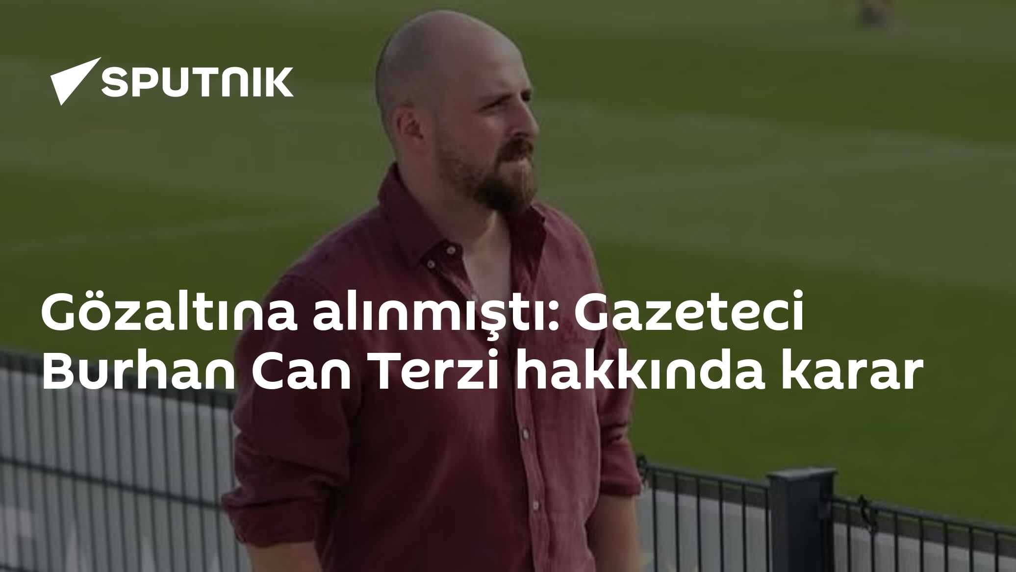 Gözaltına alınmıştı: Gazeteci Burhan Can Terzi hakkında karar