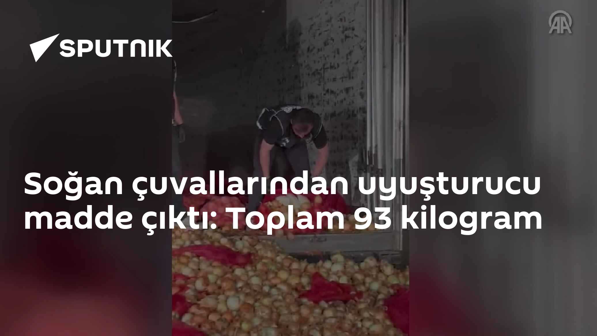 Soğan çuvallarından uyuşturucu madde çıktı: Toplam 93 kilogram