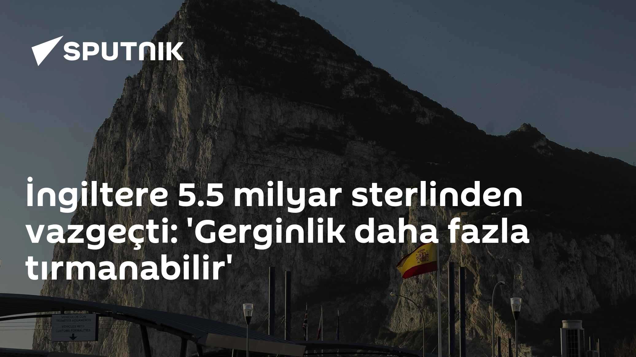 İngiltere 5.5 milyar sterlinden vazgeçti: 'Gerginlik daha fazla tırmanabilir'