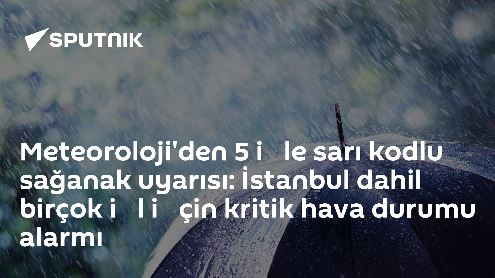 Meteoroloji'den 5 i̇le sarı kodlu sağanak uyarısı: İstanbul dahil birçok i̇l i̇çin kritik hava durumu alarmı