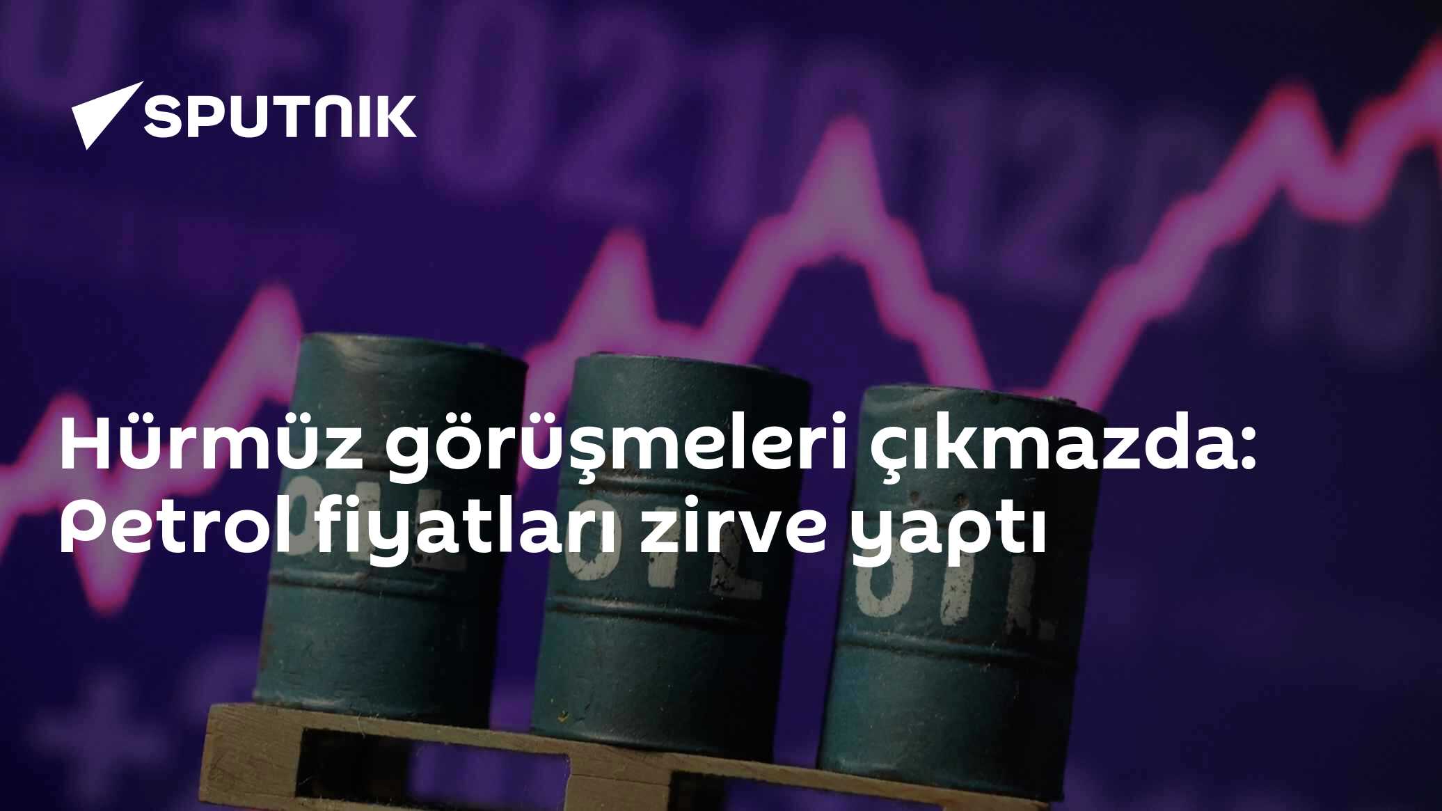 Hürmüz görüşmeleri çıkmazda: Petrol fiyatları zirve yaptı