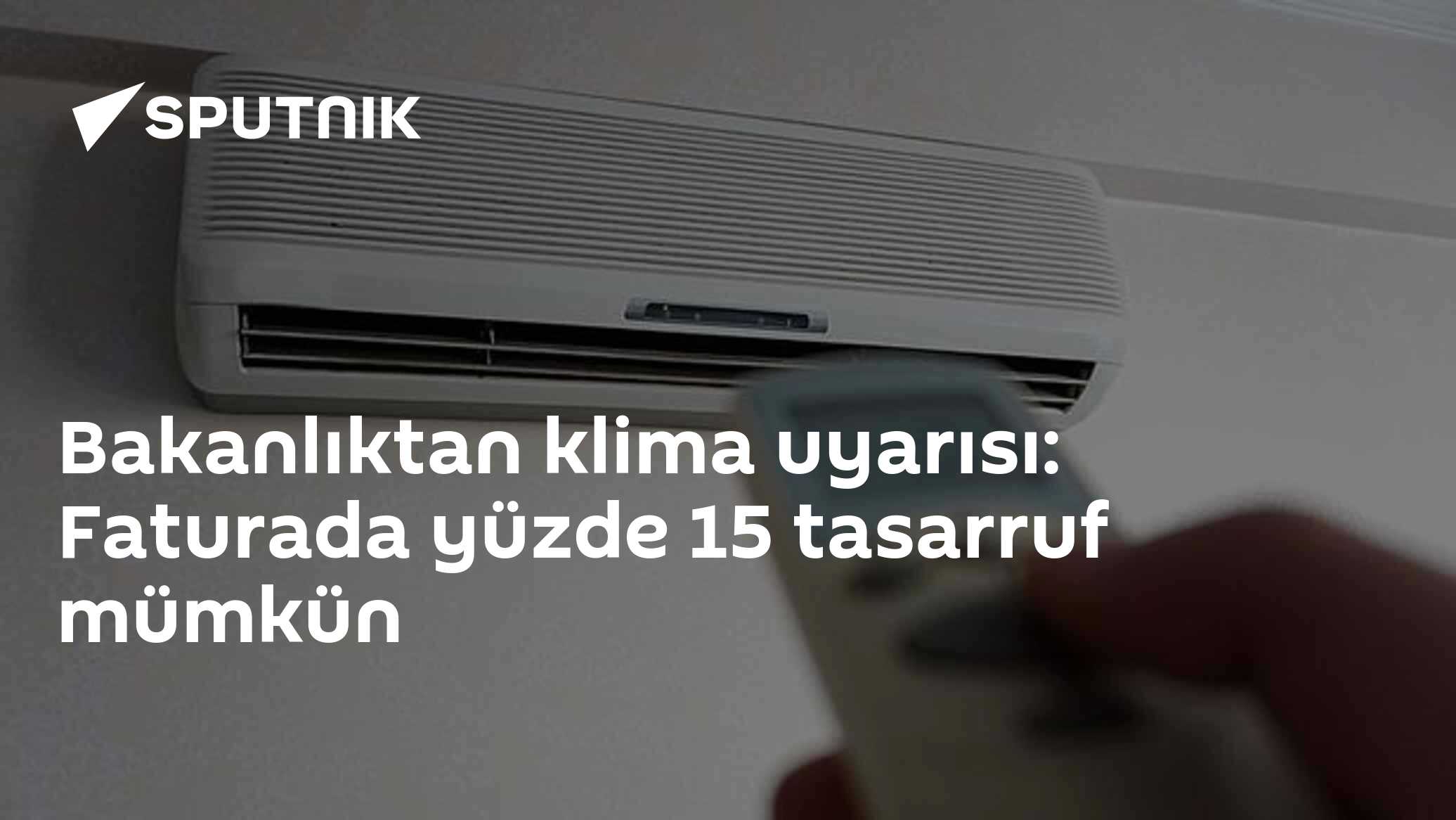 Bakanlıktan klima uyarısı: Faturada yüzde 15 tasarruf mümkün