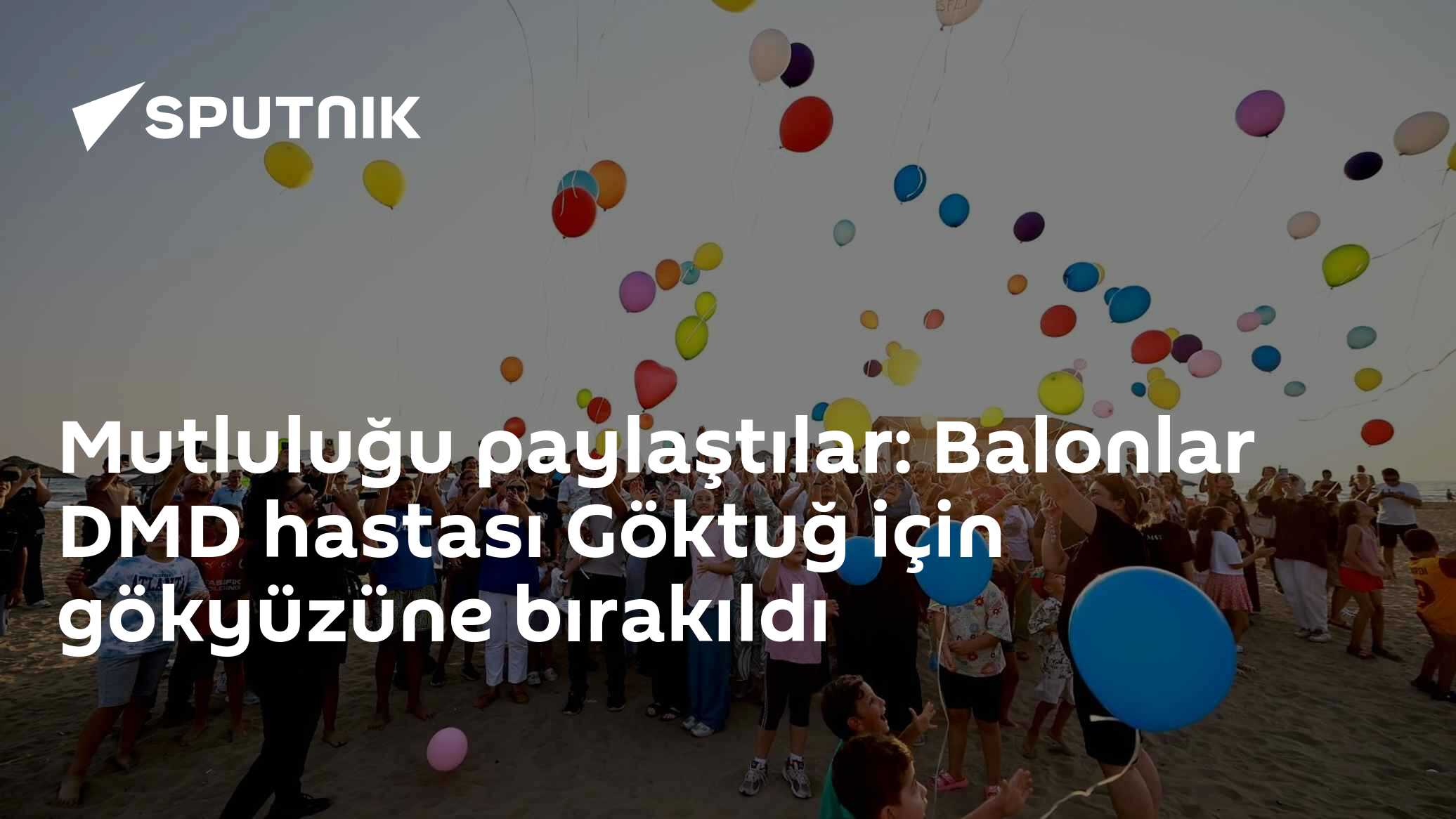 Mutluluğu paylaştılar: Balonlar DMD hastası Göktuğ için gökyüzüne bırakıldı