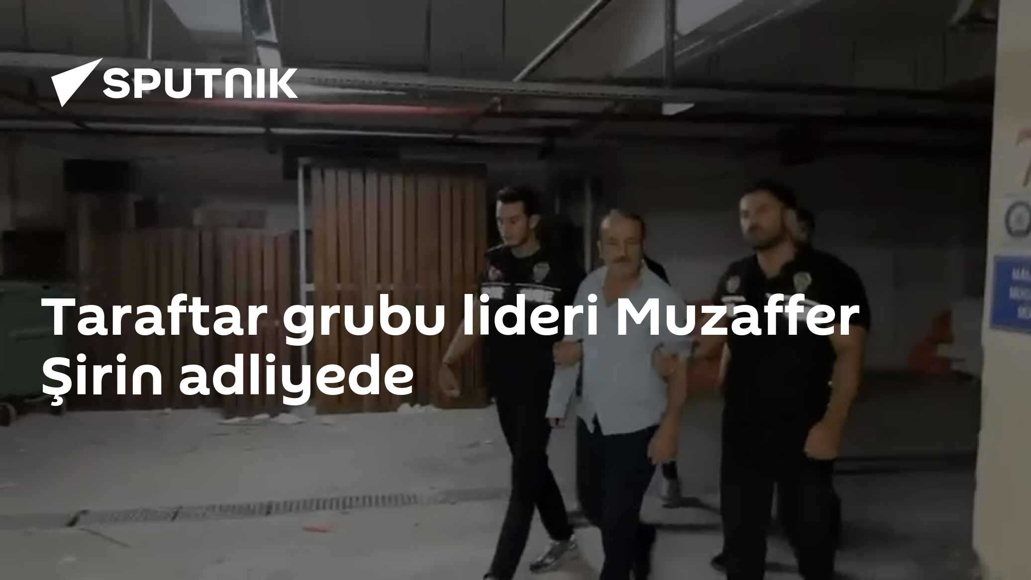Taraftar grubu lideri Muzaffer Şirin adliyede