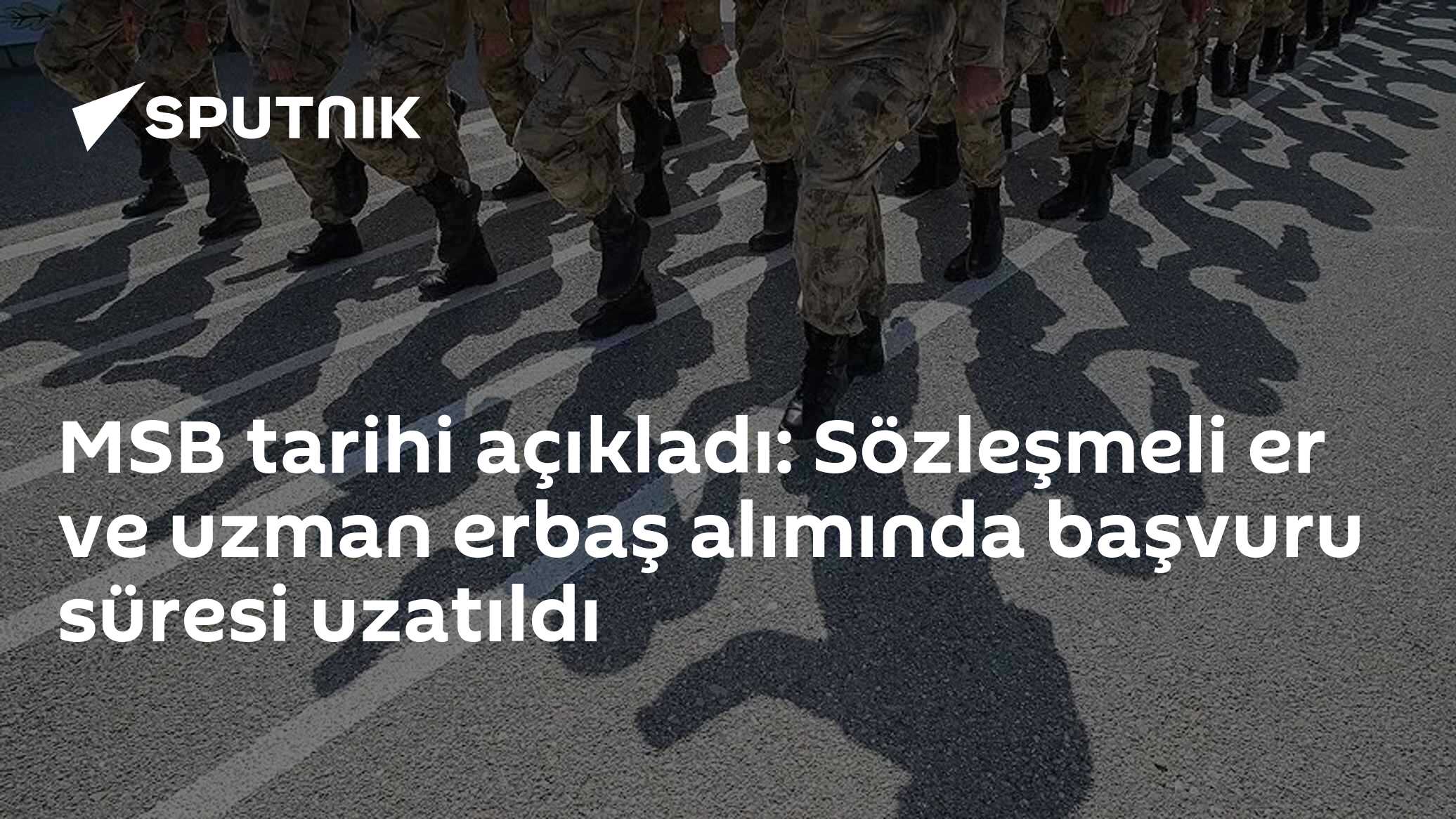MSB tarihi açıkladı: Sözleşmeli er ve uzman erbaş alımında başvuru süresi uzatıldı