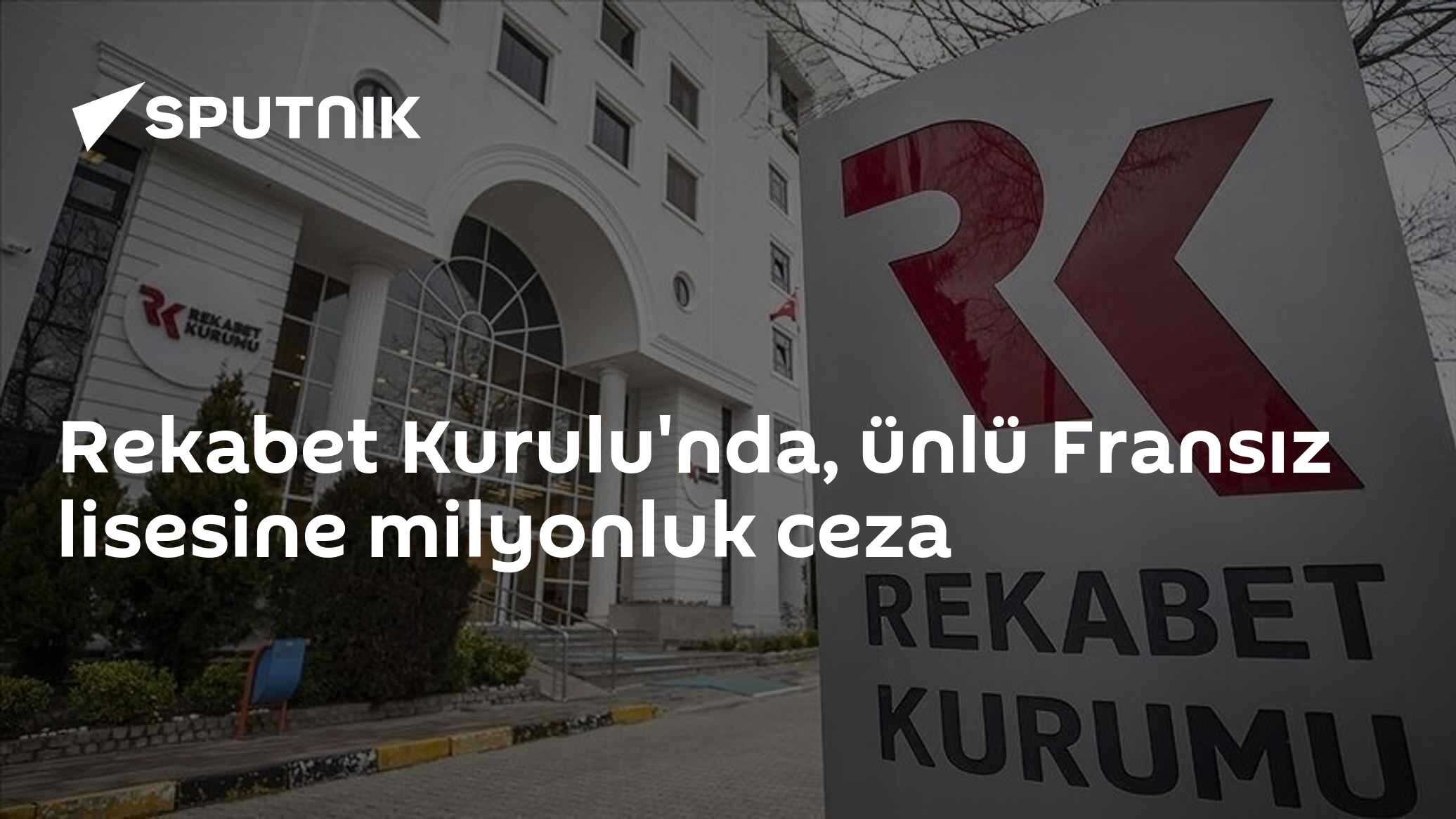 Rekabet Kurulu'nda, ünlü Fransız lisesine milyonluk ceza