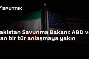 Pakistan Savunma Bakanı: ABD ve İran bir tür anlaşmaya yakın