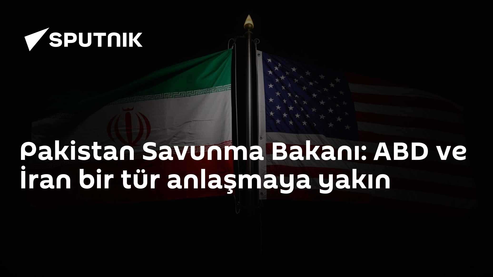 Pakistan Savunma Bakanı: ABD ve İran bir tür anlaşmaya yakın
