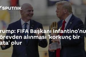 Trump: FIFA Başkanı Infantino'nun görevden alınması 'korkunç bir hata' olur