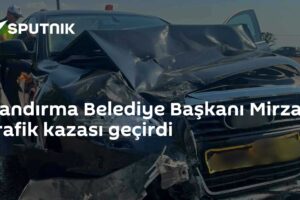 Bandırma Belediye Başkanı Mirza, trafik kazası geçirdi