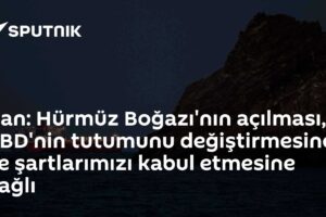 İran: Hürmüz Boğazı'nın açılması, ABD'nin tutumunu değiştirmesine ve şartlarımızı kabul etmesine bağlı