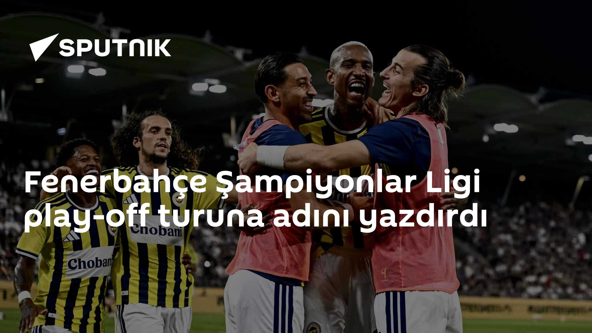 Fenerbahçe Şampiyonlar Ligi play-off turuna adını yazdırdı