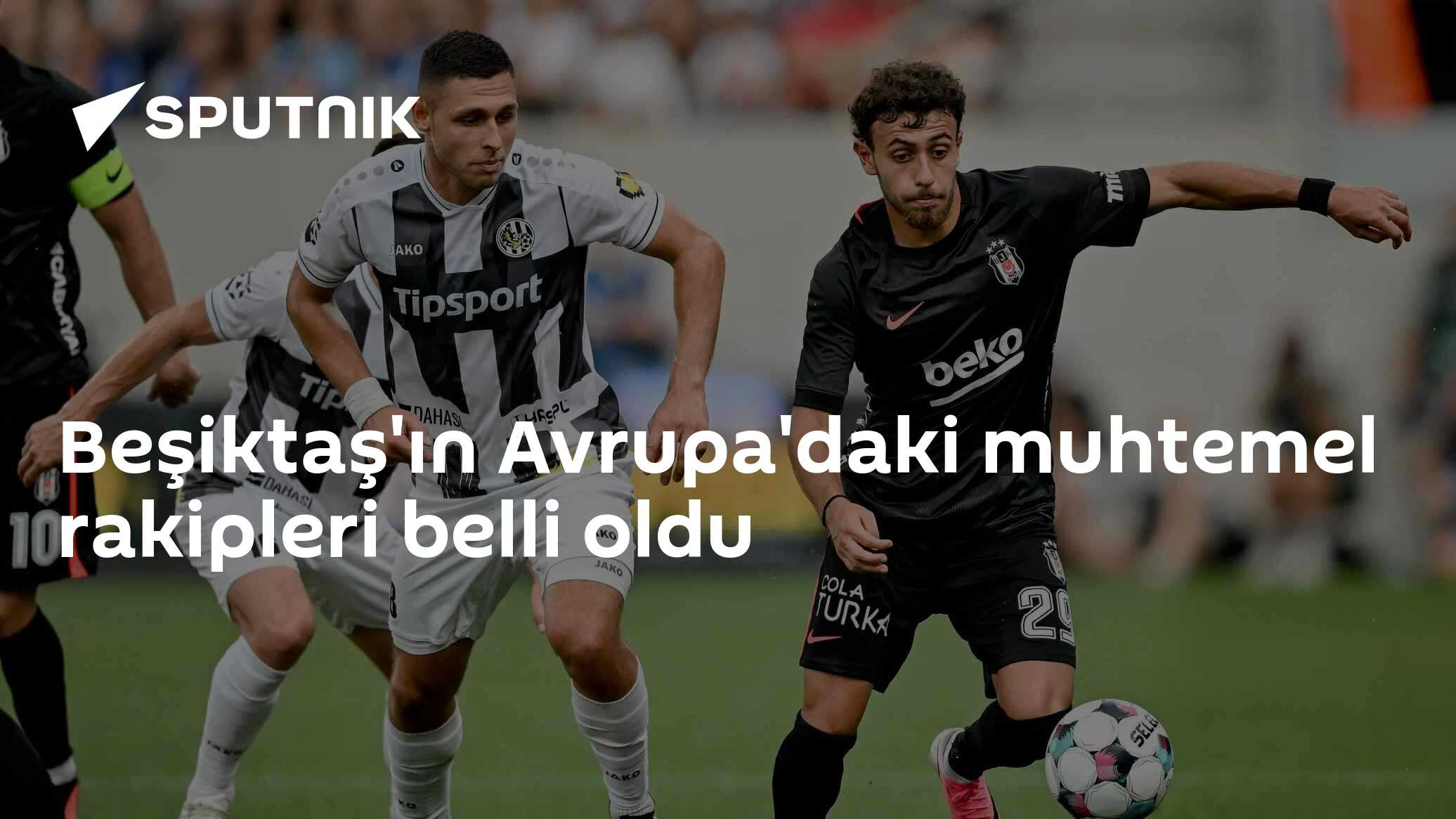 Beşiktaş'ın Avrupa'daki muhtemel rakipleri belli oldu