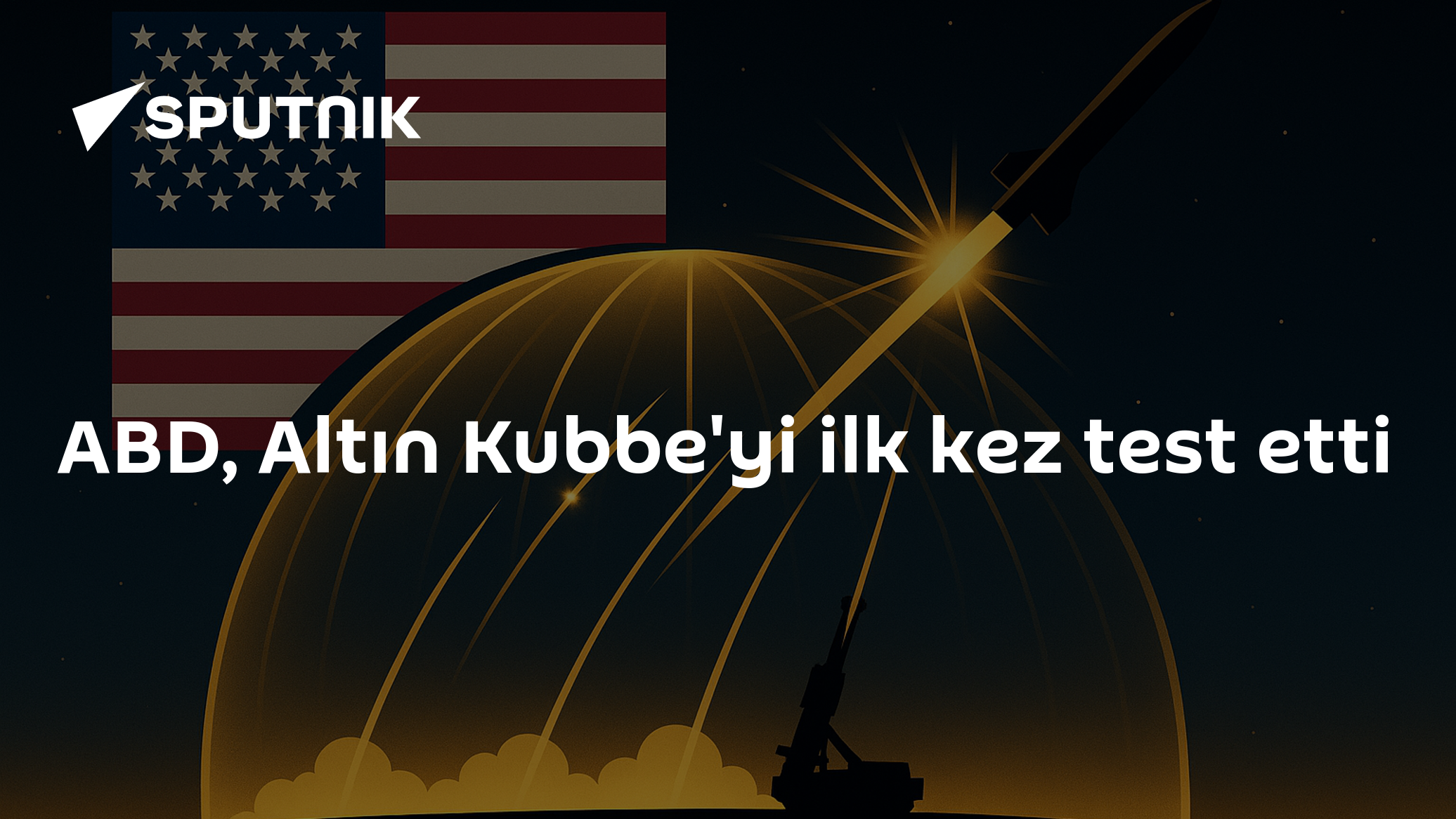 ABD, Altın Kubbe'yi ilk kez test etti