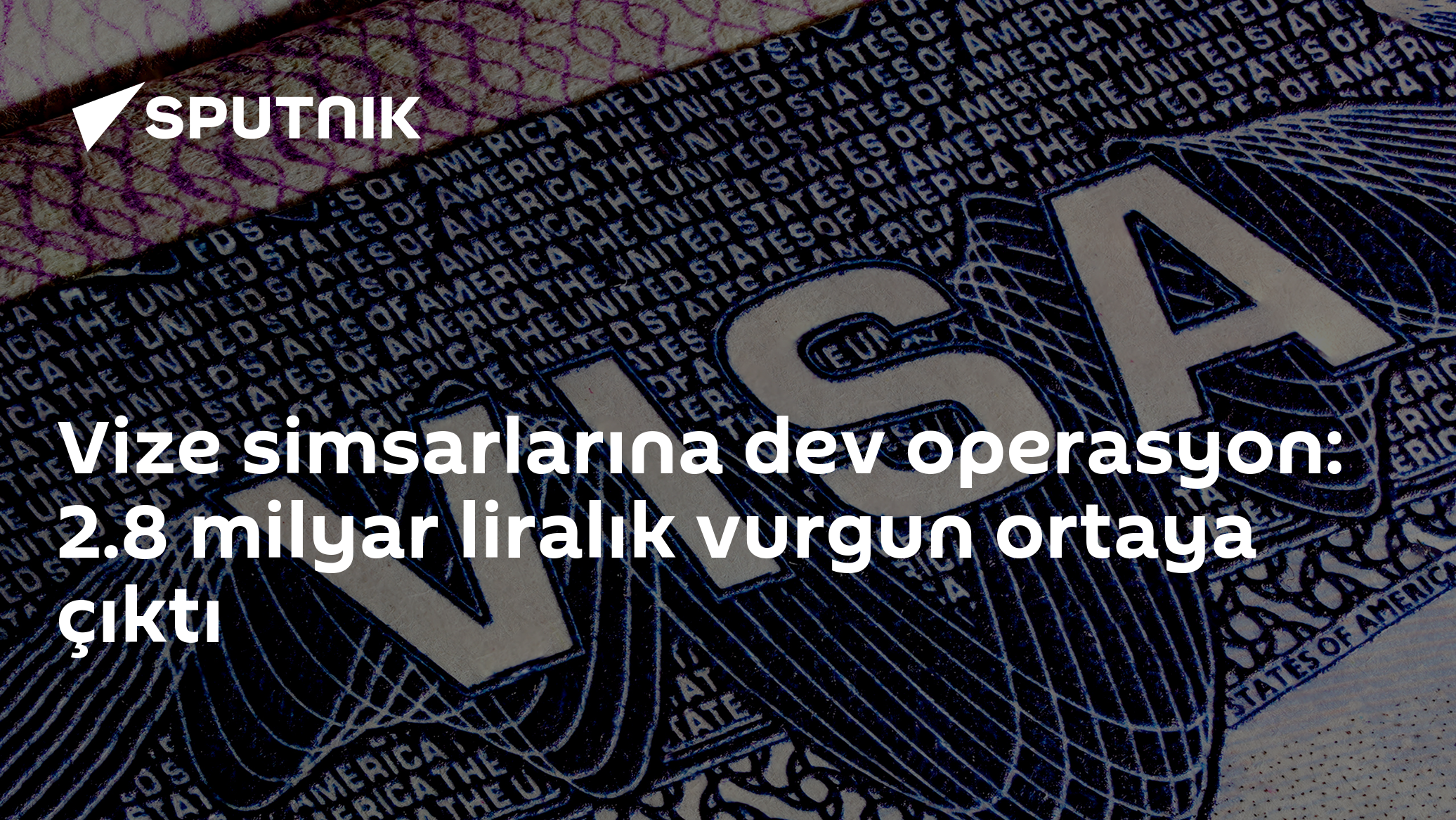 Vize simsarlarına dev operasyon: 2.8 milyar liralık vurgun ortaya çıktı