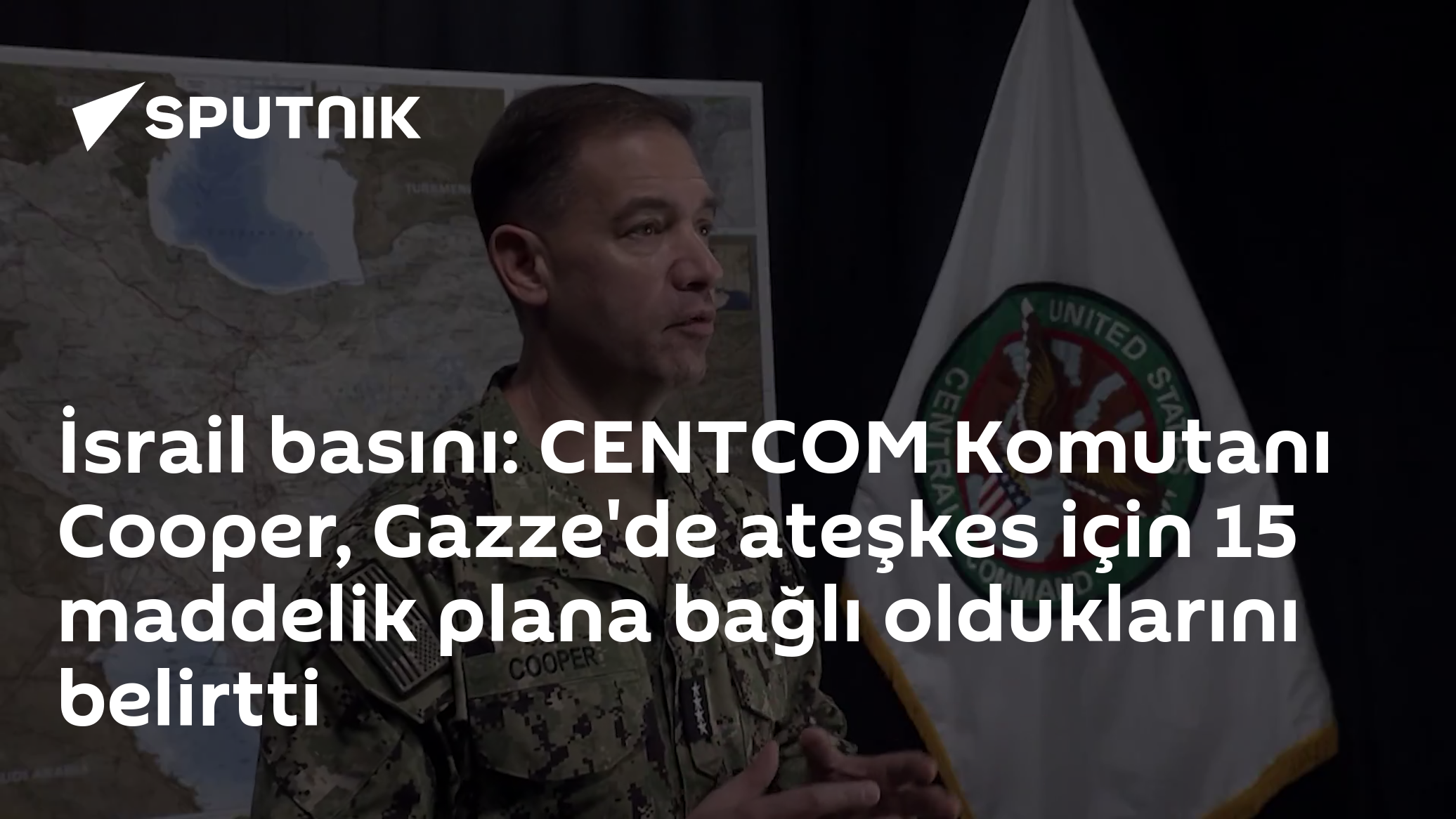 İsrail basını: CENTCOM Komutanı Cooper, Gazze'de ateşkes için 15 maddelik plana bağlı olduklarını belirtti