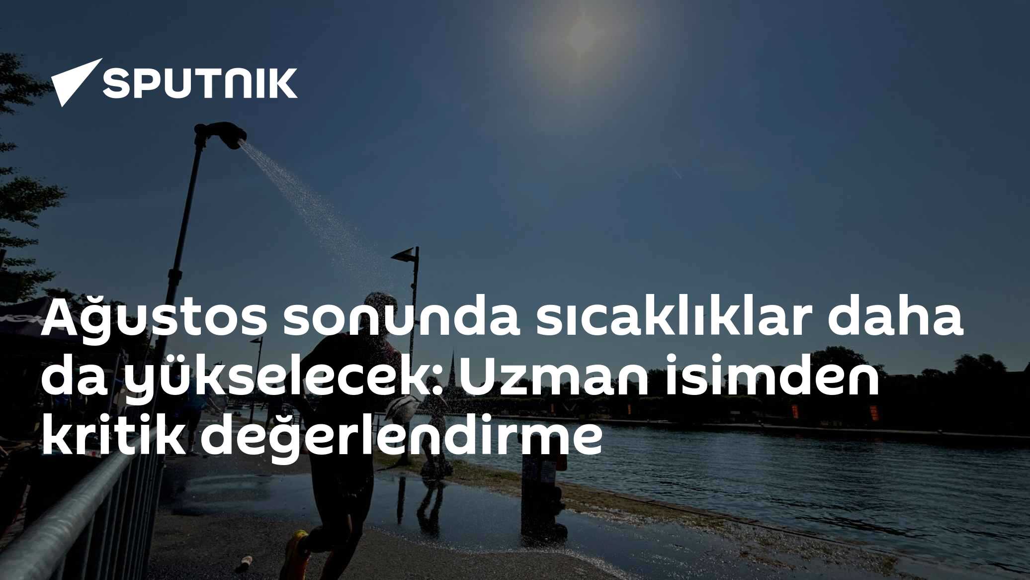 Ağustos sonunda sıcaklıklar daha da yükselecek: Uzman isimden kritik değerlendirme