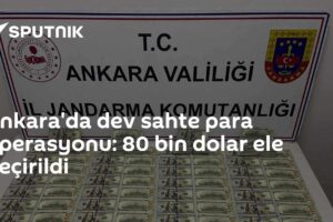 Ankara'da dev sahte para operasyonu: 80 bin dolar ele geçirildi