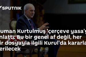 Numan Kurtulmuş 'çerçeve yasa'yı anlattı: Bu bir genel af değil, her bir dosyayla ilgili Kurul'da kararlar verilecek