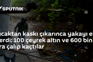 Sıcaktan kaskı çıkarınca yakayı ele verdi: 100 çeyrek altın ve 600 bin lira çalıp kaçtılar