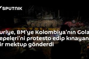 Suriye, BM'ye Kolombiya'nın Golan Tepeleri'ni protesto edip kınayan bir mektup gönderdi