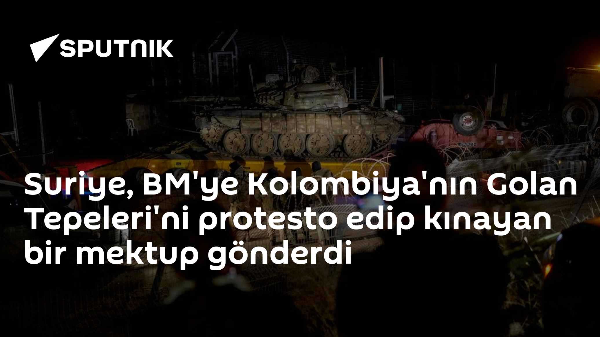Suriye, BM'ye Kolombiya'nın Golan Tepeleri'ni protesto edip kınayan bir mektup gönderdi