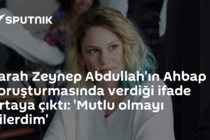 Farah Zeynep Abdullah'ın Ahbap soruşturmasında verdiği ifade ortaya çıktı: 'Mutlu olmayı dilerdim'