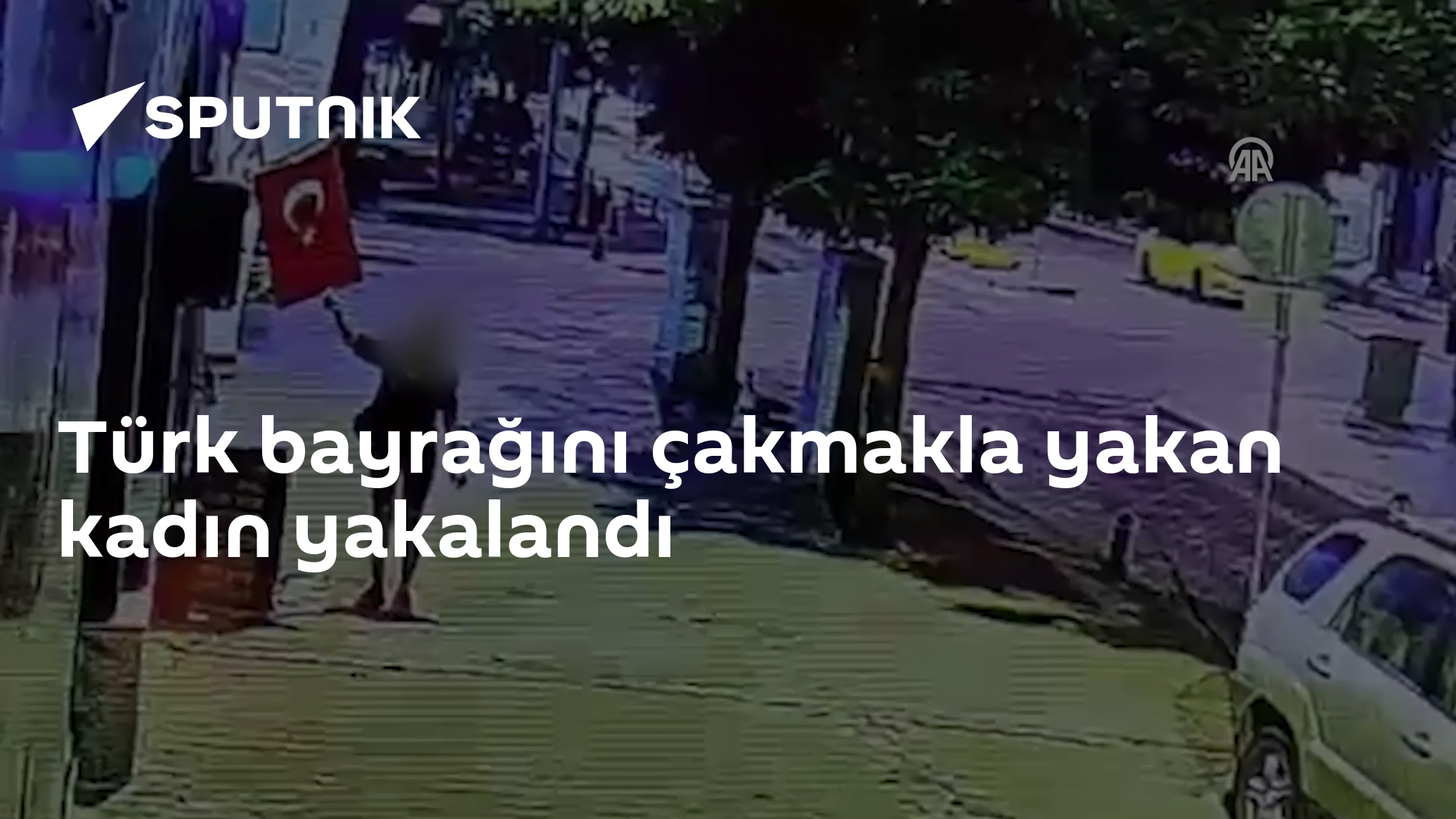 Türk bayrağını çakmakla yakan kadın yakalandı