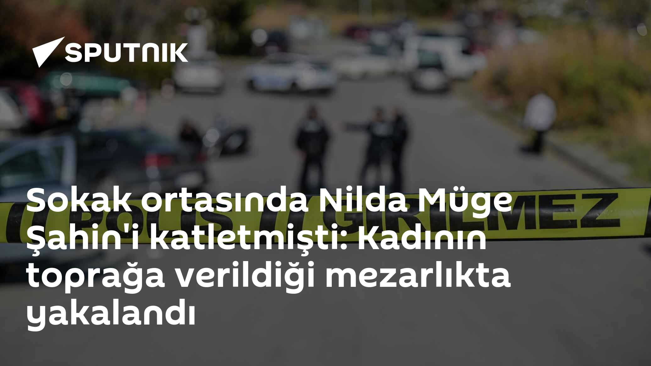 Sokak ortasında Nilda Müge Şahin'i katletmişti: Kadının toprağa verildiği mezarlıkta yakalandı