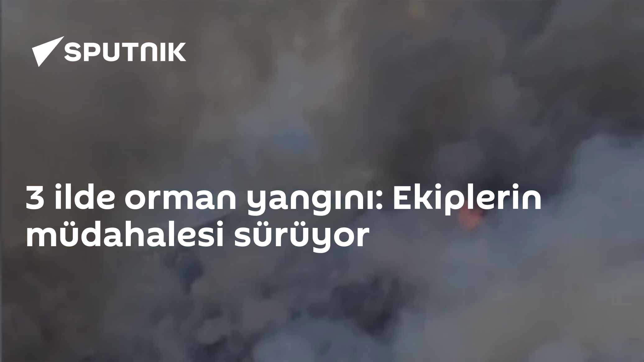 3 ilde orman yangını: Ekiplerin müdahalesi sürüyor
