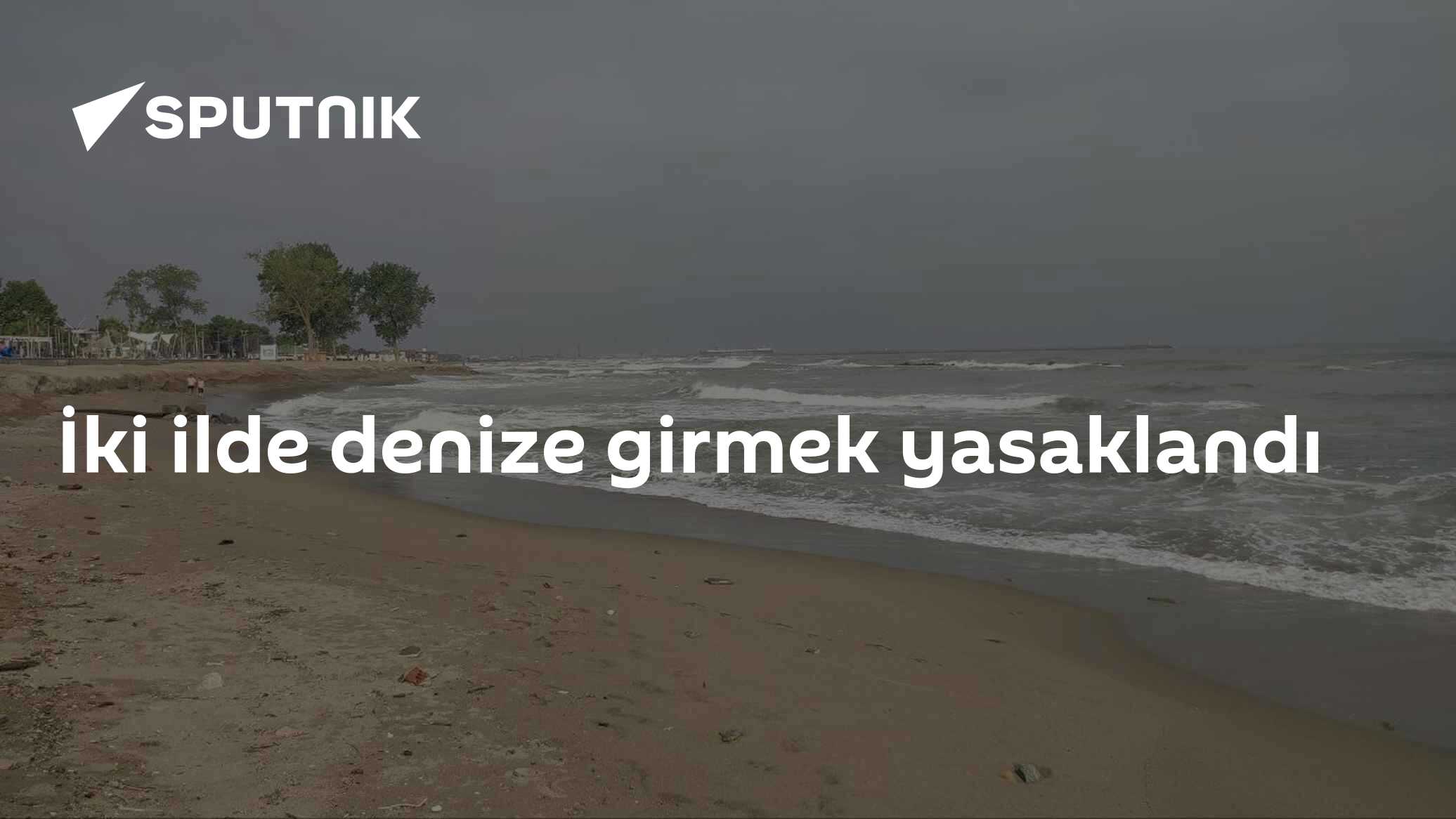 İki ilde denize girmek yasaklandı