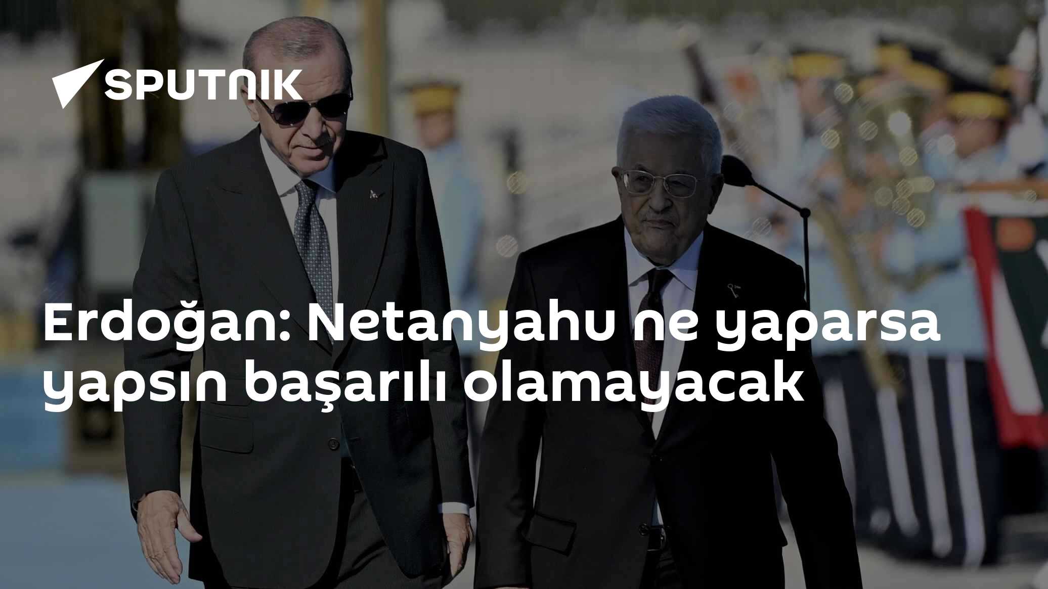 Erdoğan: Netanyahu ne yaparsa yapsın başarılı olamayacak