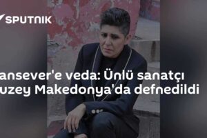 Cansever'e veda: Ünlü sanatçı Kuzey Makedonya'da defnedildi