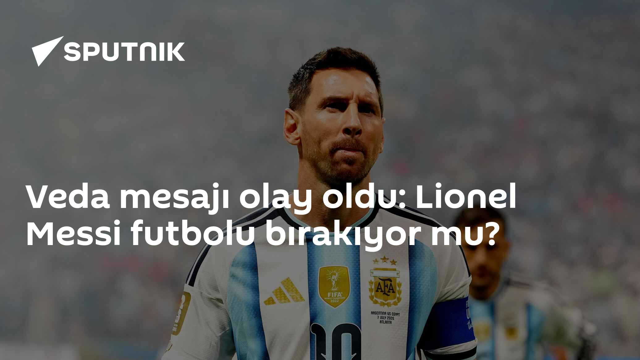 Veda mesajı olay oldu: Lionel Messi futbolu bırakıyor mu?