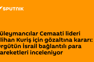 Süleymancılar Cemaati lideri Alihan Kuriş için gözaltına kararı: Örgütün İsrail bağlantılı para hareketleri inceleniyor