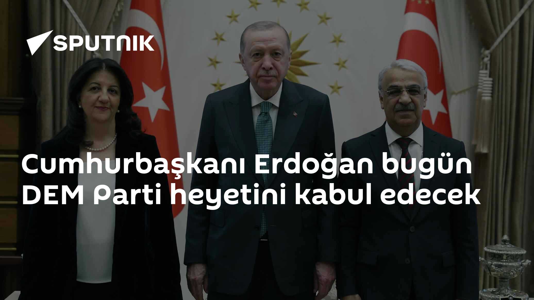 Cumhurbaşkanı Erdoğan bugün DEM Parti heyetini kabul edecek
