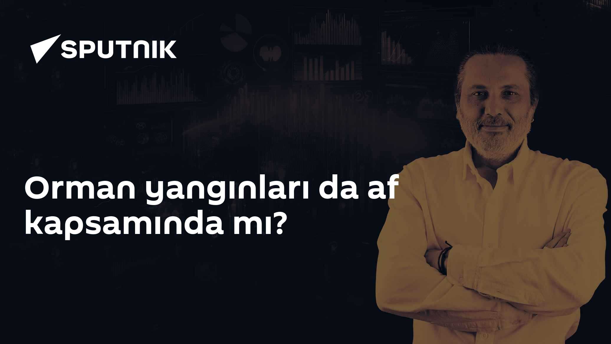 Orman yangınları da af kapsamında mı?