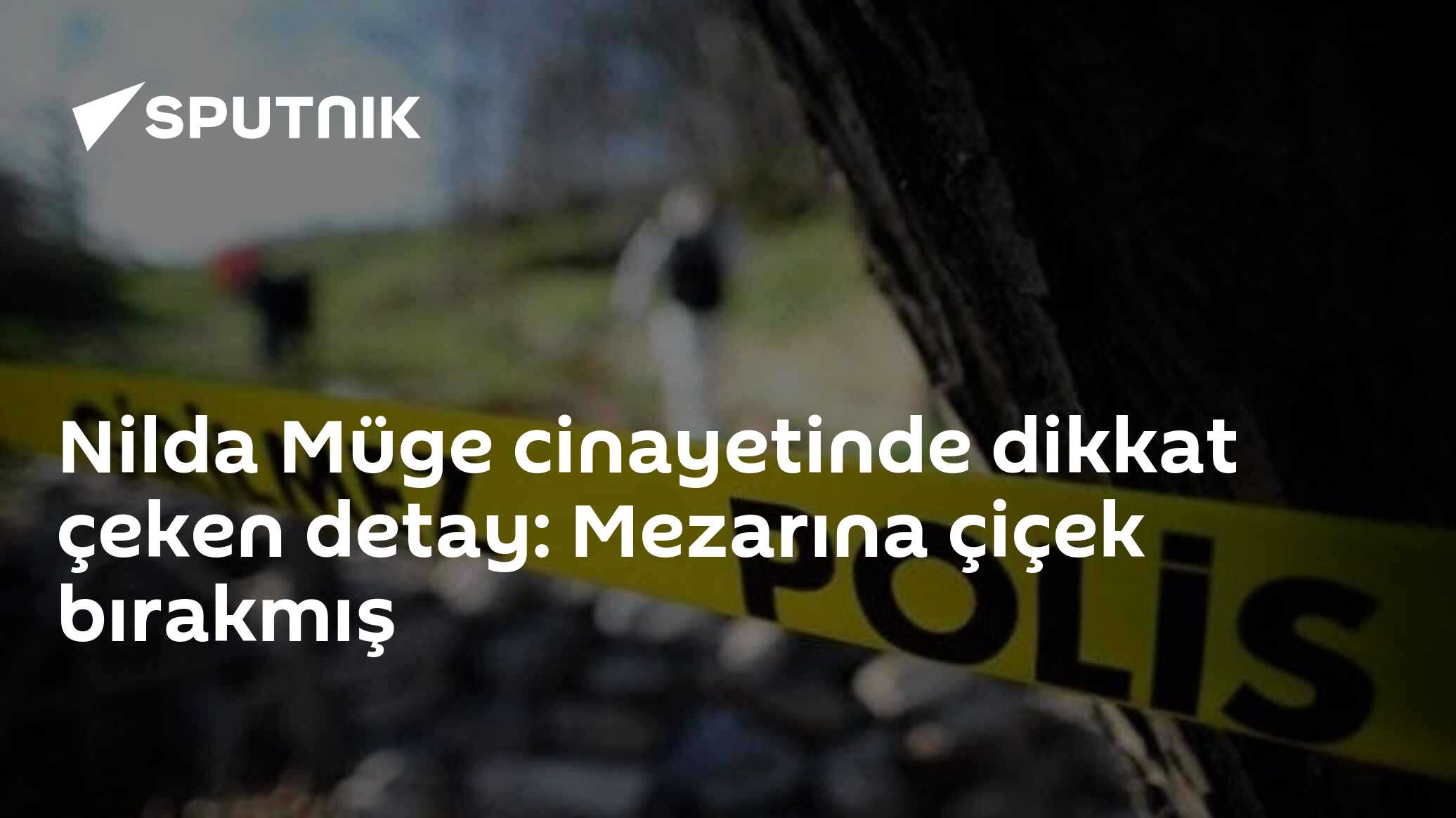 Nilda Müge cinayetinde dikkat çeken detay: Mezarına çiçek bırakmış