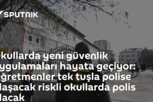 Okullarda yeni güvenlik uygulamaları hayata geçiyor: Öğretmenler tek tuşla polise ulaşacak riskli okullarda polis olacak