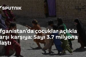 Afganistan’da çocuklar açlıkla karşı karşıya: Sayı 3.7 milyona ulaştı