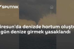 Giresun'da denizde hortum oluştu: 3 gün denize girmek yasaklandı