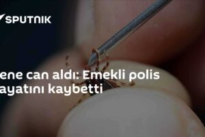 Kene can aldı: Emekli polis hayatını kaybetti