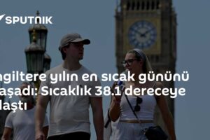 İngiltere yılın en sıcak gününü yaşadı: Sıcaklık 38.1 dereceye ulaştı