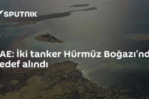 BAE: İki tanker Hürmüz Boğazı'nda hedef alındı