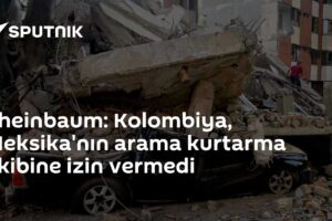 Sheinbaum: Kolombiya, Meksika'nın arama kurtarma ekibine izin vermedi