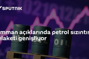 Umman açıklarında petrol sızıntısı felaketi genişliyor