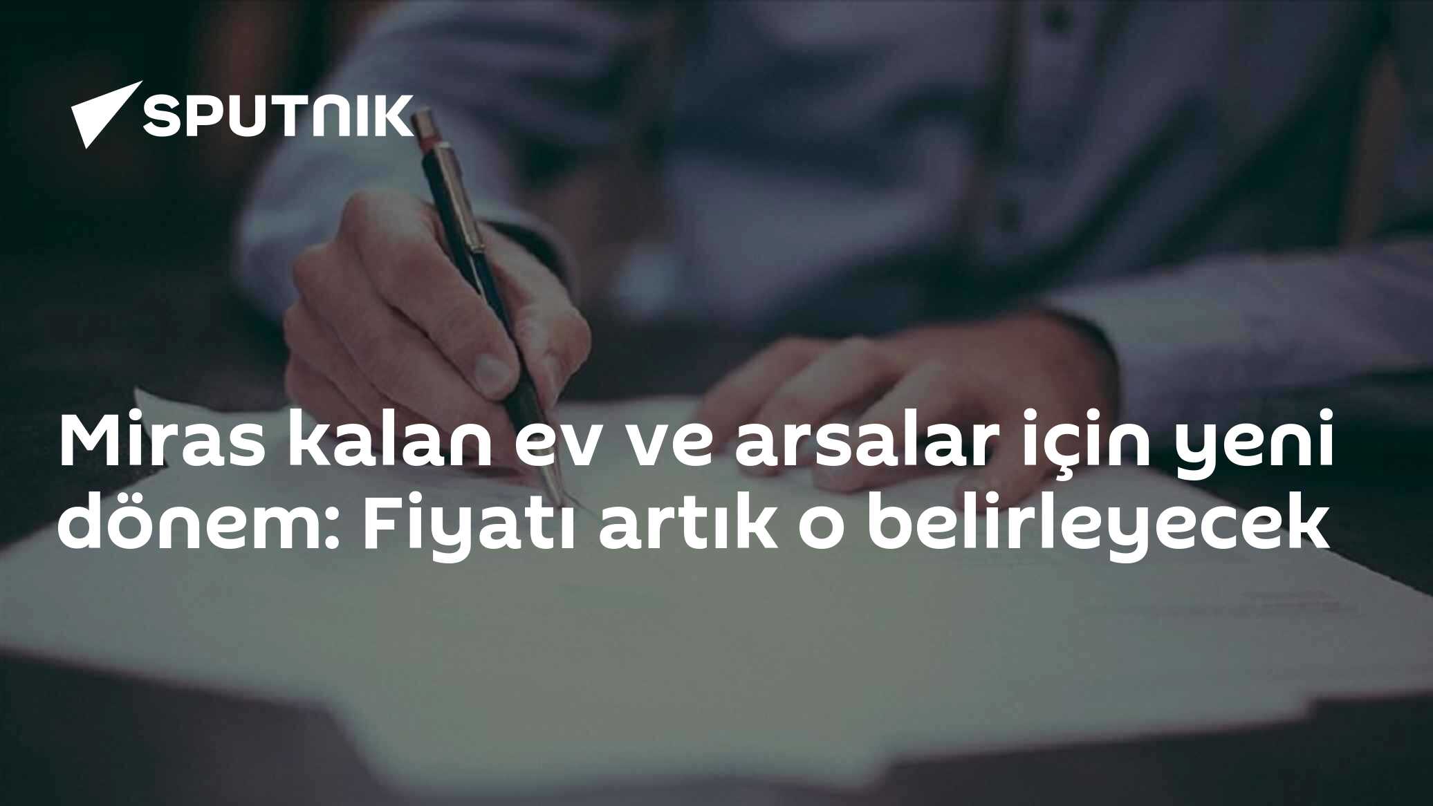 Miras kalan ev ve arsalar için yeni dönem: Fiyatı artık o belirleyecek