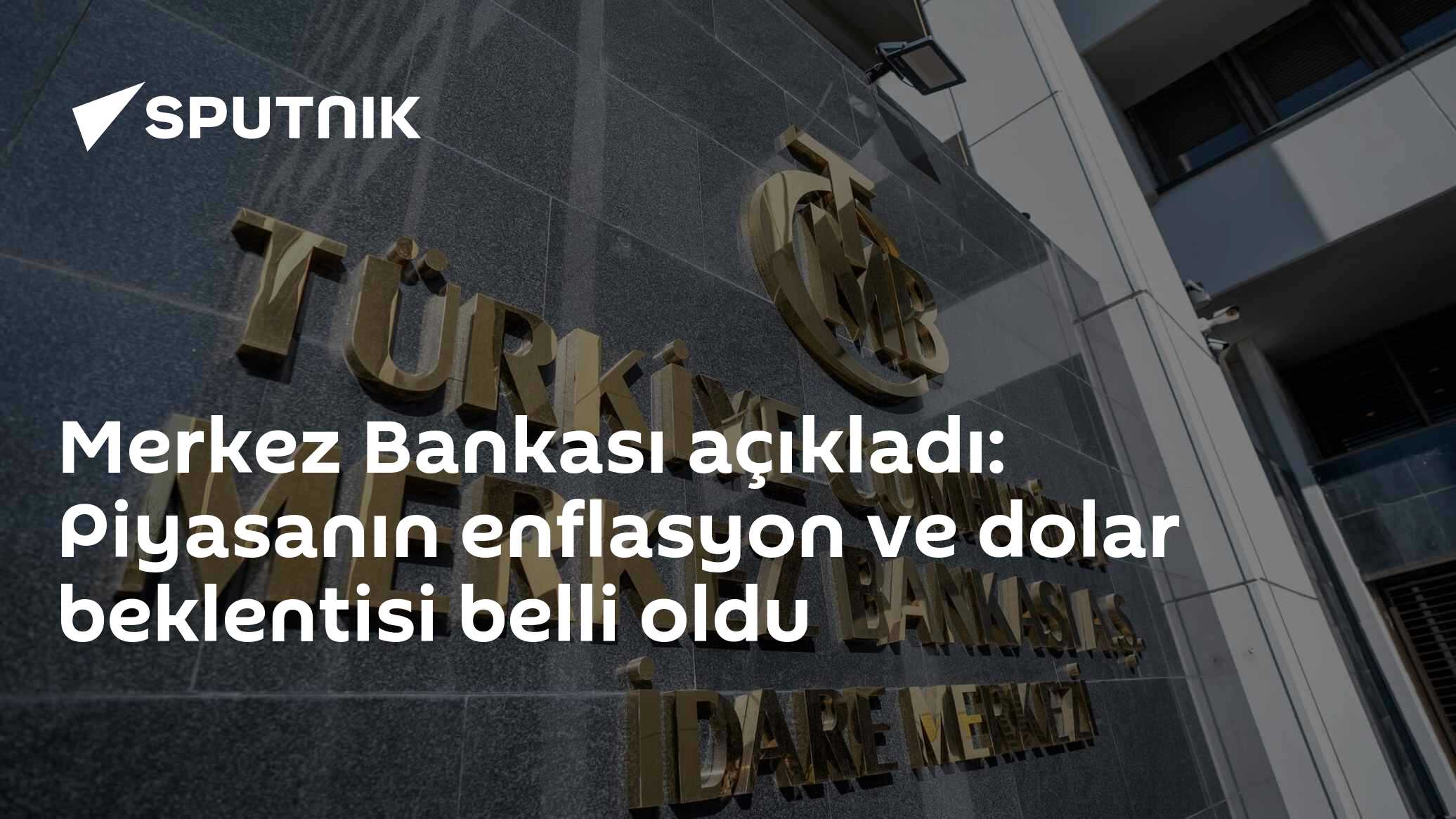 Merkez Bankası açıkladı: Piyasanın enflasyon ve dolar beklentisi belli oldu