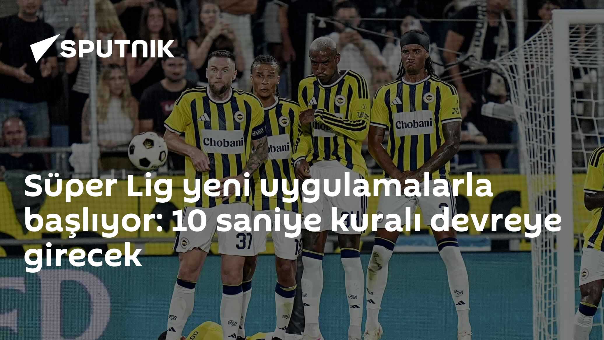 Süper Lig yeni uygulamalarla başlıyor: 10 saniye kuralı devreye girecek