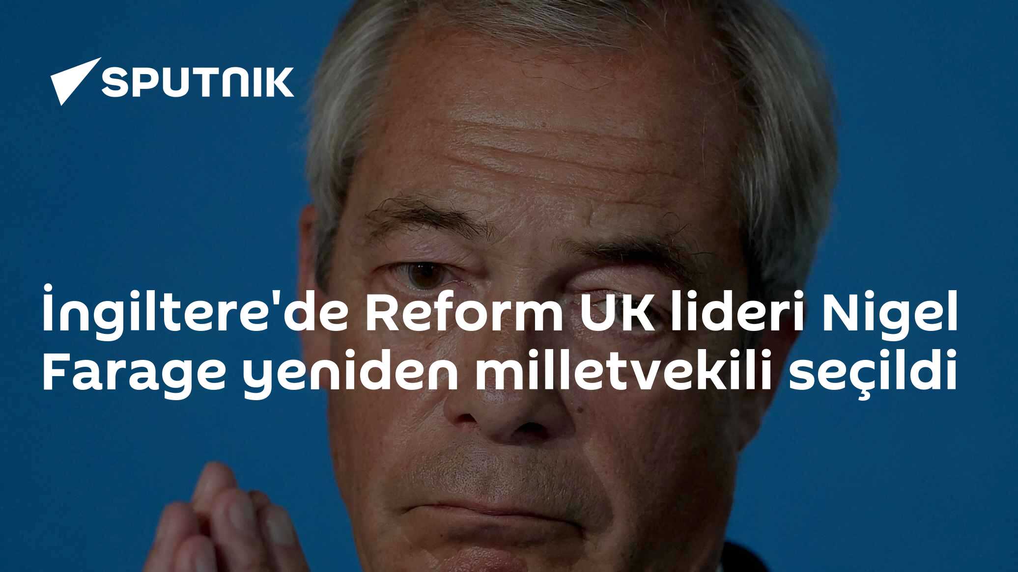 İngiltere'de Reform UK lideri Nigel Farage yeniden milletvekili seçildi